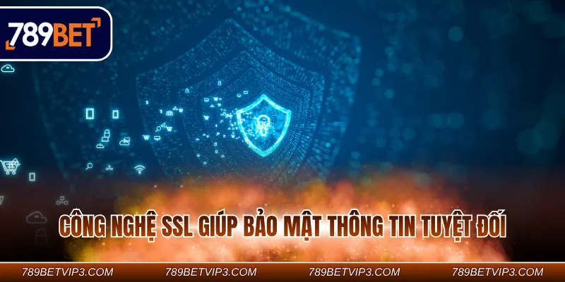 Công nghệ SSL giúp bảo mật thông tin tuyệt đối